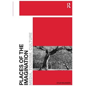 Reijnders, Stijn Places of the Imagination: Media, Tourism, Culture Reijnders, Stijn Places of the Imagination: Media, Tourism, Culture