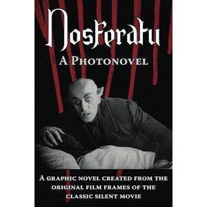 Editions, Nighttime Nosferatu. A Photonovel (Silent Films Photonovels) Editions, Nighttime Nosferatu. A Photonovel (Silent Films Photonovels)