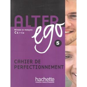 Berthet, Annie Alter Ego: Cahier de perfectionnement 5 Berthet, Annie Alter Ego: Cahier de perfectionnement 5