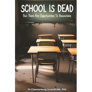 Godwill Mih, PhD, Dr. Chewachong School Is Dead: but There Are Opportunities to Resuscitate Godwill Mih, PhD, Dr. Chewachong School Is Dead: but There Are Opportunities to Resuscitate