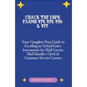 Engel, Elise Crack the USPS Exams 474, 475, 476 & 477: Your Complete Prep Guide to Excelling in Virtual Entry Assessments for Mail Carrier, Mail Handler, Clerk & Customer Service Careers Engel, Elise Crack the USPS Exams 474, 475, 476 & 477: Your Complete Prep Guide to Excelling in Virtual Entry Assessments for Mail Carrier, Mail Handler, Clerk & Customer Service Careers