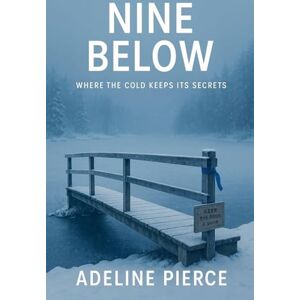 Pierce, Adeline Nine Below Pierce, Adeline Nine Below