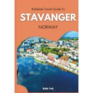 trek, Ruble Rubletrek Travel Guide to Stavanger Norway: Get ready to explore a city filled with history, charming sights, and cultural treasures like a Local trek, Ruble Rubletrek Travel Guide to Stavanger Norway: Get ready to explore a city filled with history, charming sights, and cultural treasures like a Local