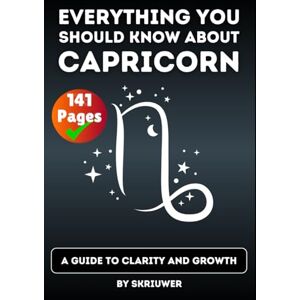 Skriuwer.com The Capricorn Book: Everything You Should Know About Capricorns: A Guide to Clarity and Growth (Astrology Books) Skriuwer.com The Capricorn Book: Everything You Should Know About Capricorns: A Guide to Clarity and Growth (Astrology Books)