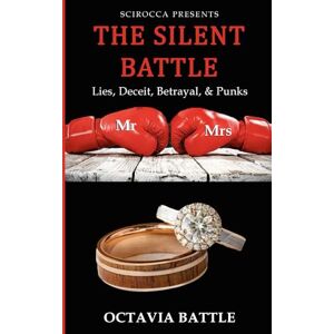 Battle, Octavia The Silent Battle: Lies, Deceit, Betrayal, & Punks Battle, Octavia The Silent Battle: Lies, Deceit, Betrayal, & Punks