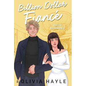 Hayle, Olivia Special Edition: Billion Dollar Fiancé (Illustrated Special Edition Series) Hayle, Olivia Special Edition: Billion Dollar Fiancé (Illustrated Special Edition Series)
