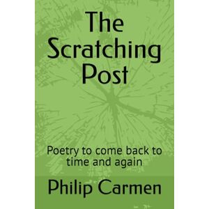 Carmen, Philip The Scratching Post: Poetry to come back to time and again Carmen, Philip The Scratching Post: Poetry to come back to time and again