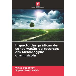 Upadhyay, Vinod Impacto das práticas de conservação de recursos em Meloidogyne graminicola Upadhyay, Vinod Impacto das práticas de conservação de recursos em Meloidogyne graminicola