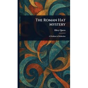 Queen, Ellery The Roman Hat Mystery Queen, Ellery The Roman Hat Mystery