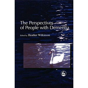The Perspectives of People with Dementia: Research Methods and Motivations The Perspectives of People with Dementia: Research Methods and Motivations