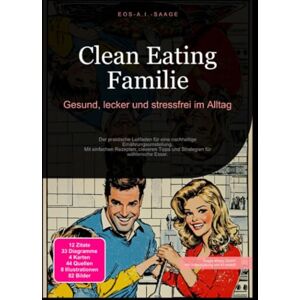 A. I. Saage, D. Eos Clean Eating Familie: Gesund, lecker und stressfrei im Alltag A. I. Saage, D. Eos Clean Eating Familie: Gesund, lecker und stressfrei im Alltag