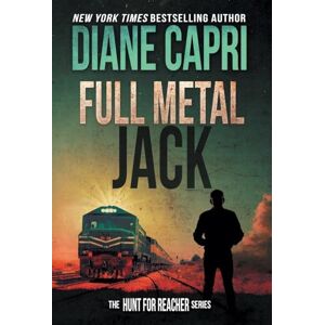 Capri, Diane Full Metal Jack: The Hunt for Jack Reacher Series: 13 Capri, Diane Full Metal Jack: The Hunt for Jack Reacher Series: 13