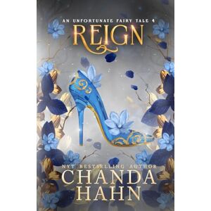 Hahn, Chanda Reign (Unfortunate Fairy Tales) Hahn, Chanda Reign (Unfortunate Fairy Tales)