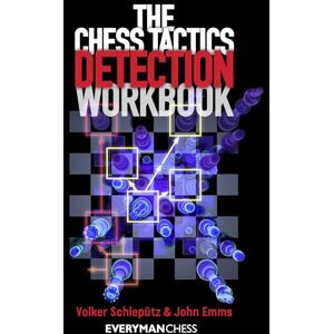 Volker Schlepütz The Chess Tactics Detection Workbook (Everyman Chess) Volker Schlepütz The Chess Tactics Detection Workbook (Everyman Chess)