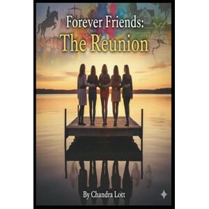 Lott, Chandra The Reunion (The Forever Five) Lott, Chandra The Reunion (The Forever Five)