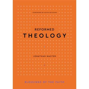 Jonathan Master Reformed Theology (Blessings of the Faith) Jonathan Master Reformed Theology (Blessings of the Faith)