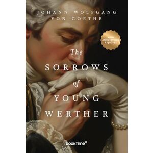 von Goethe, Johann Wolfgang The Sorrows of Young Werther von Goethe, Johann Wolfgang The Sorrows of Young Werther