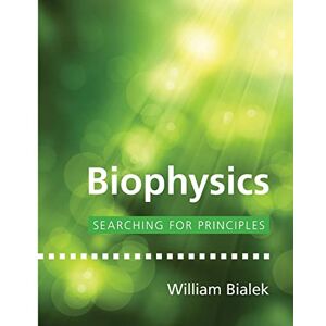 Bialek, William Biophysics: Searching for Principles Bialek, William Biophysics: Searching for Principles