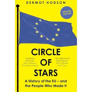 Hodson, Dermot Circle of Stars: A History of the EU and the People Who Made It Hodson, Dermot Circle of Stars: A History of the EU and the People Who Made It