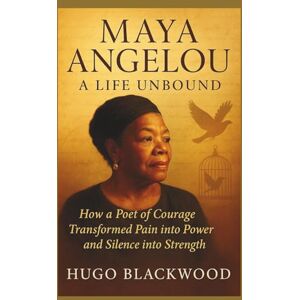 Hugo Boss Maya Angelou: A Life Unbound: How a Poet of Courage Transformed Pain into Power and Silence into Strength Hugo Boss Maya Angelou: A Life Unbound: How a Poet of Courage Transformed Pain into Power and Silence into Strength