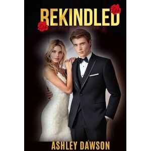 Dawson, Ashley Rekindled: Romance Dawson, Ashley Rekindled: Romance