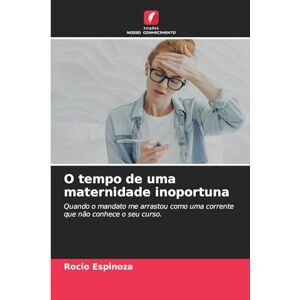 Espinoza, Rocio O tempo de uma maternidade inoportuna: Quando o mandato me arrastou como uma corrente que não conhece o seu curso. Espinoza, Rocio O tempo de uma maternidade inoportuna: Quando o mandato me arrastou como uma corrente que não conhece o seu curso.
