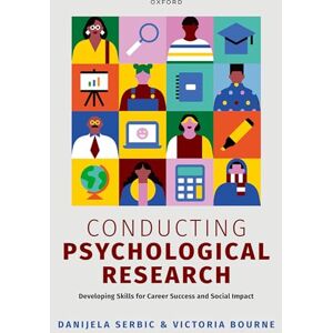 Serbic, Danijela Conducting Psychological Research: Developing Skills for Career Success and Social Impact Serbic, Danijela Conducting Psychological Research: Developing Skills for Career Success and Social Impact