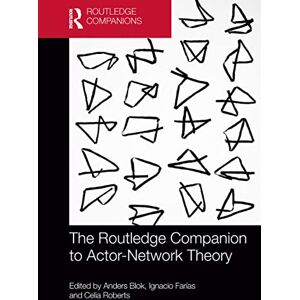 The Routledge Companion to Actor-Network Theory The Routledge Companion to Actor-Network Theory