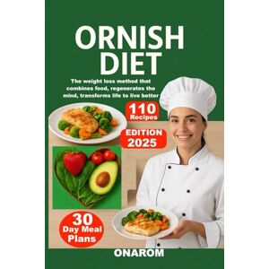 ONAROM ORNISH DIET: The weight loss method that combines food, regenerates the mind, transforms life to live better. ONAROM ORNISH DIET: The weight loss method that combines food, regenerates the mind, transforms life to live better.