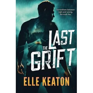 Keaton, Elle The Last Grift (Subtle Deceptions) Keaton, Elle The Last Grift (Subtle Deceptions)