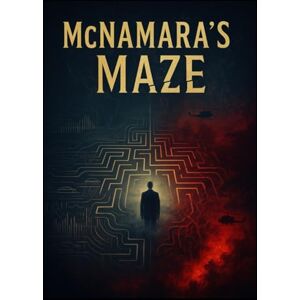 Orion McNamara's Maze: From Corporate Genius to Wartime Tragedy Orion McNamara's Maze: From Corporate Genius to Wartime Tragedy