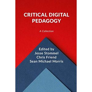 Stommel, Jesse Critical Digital Pedagogy: A Collection Stommel, Jesse Critical Digital Pedagogy: A Collection