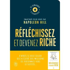 Hill, Napoleon Réfléchissez et devenez riche Le cahier d'exercices officiel: 52 semaines d'exercices imaginés pour vous par Napoleon Hill Hill, Napoleon Réfléchissez et devenez riche Le cahier d'exercices officiel: 52 semaines d'exercices imaginés pour vous par Napoleon Hill