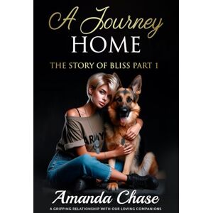 Chase, Amanda A Journey Home: The Story of Bliss part 1 (A Psychological Suspense Thriller) Chase, Amanda A Journey Home: The Story of Bliss part 1 (A Psychological Suspense Thriller)