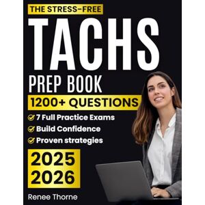 Thorne, Renee The Stress-Free TACHS Prep Book: An Easy-to-Follow Study System with 1200+ Questions and 7 Full Practice Exams to Build Confidence, Improve Focus, and Earn a Spot at Top Catholic High Schools Thorne, Renee The Stress-Free TACHS Prep Book: An Easy-to-Follow Study System with 1200+ Questions and 7 Full Practice Exams to Build Confidence, Improve Focus, and Earn a Spot at Top Catholic High Schools