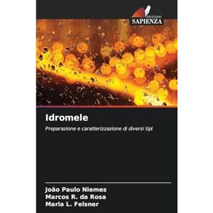 Niemes, João Paulo Idromele: Preparazione e caratterizzazione di diversi tipi Niemes, João Paulo Idromele: Preparazione e caratterizzazione di diversi tipi