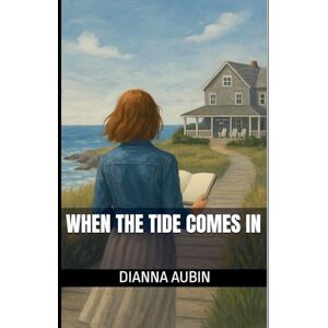 Aubin, Dianna When the Tide Comes In Aubin, Dianna When the Tide Comes In