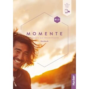 Hueber MOMENTE B1.2 Kursbuch&Code: Deutsch als Fremdsprache Hueber MOMENTE B1.2 Kursbuch&Code: Deutsch als Fremdsprache