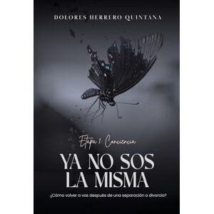 Herrero Quintana, Dolores Ya no sos la misma: ¿Cómo volver a vos después de una separación o divorcio? (Después del Amor) Herrero Quintana, Dolores Ya no sos la misma: ¿Cómo volver a vos después de una separación o divorcio? (Después del Amor)