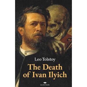 Tolstoy, Leo The Death of Ivan Ilyich Tolstoy, Leo The Death of Ivan Ilyich