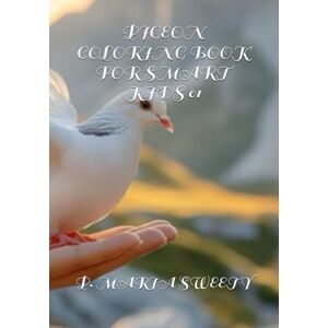 SWEETY, MISS P. MARIA PIGEON COLORING BOOK FOR SMART KIDS 01 SWEETY, MISS P. MARIA PIGEON COLORING BOOK FOR SMART KIDS 01