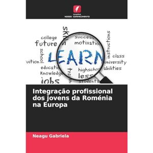 Gabriela, Neagu Integração profissional dos jovens da Roménia na Europa Gabriela, Neagu Integração profissional dos jovens da Roménia na Europa