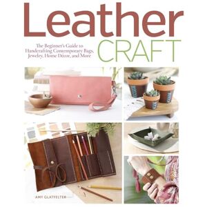 Glatfelter, Amy Leather Craft: The beginner’s guide to handcrafting contemporary bags, jewelry, home décor & more Glatfelter, Amy Leather Craft: The beginner’s guide to handcrafting contemporary bags, jewelry, home décor & more