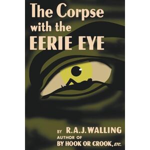 Walling, R.A.J Corpse with the Eerie Eye: A Tolefree Mystery Walling, R.A.J Corpse with the Eerie Eye: A Tolefree Mystery