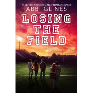 Glines, Abbi Losing the Field (Field Party) Glines, Abbi Losing the Field (Field Party)