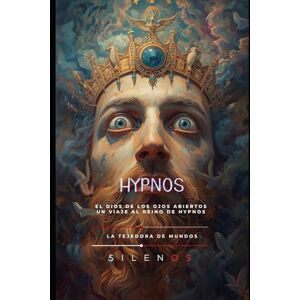 (SILENOS), La Tejedora de Mundos HIPNOS: La Sombra de la Discordia (Mitología Griega) (SILENOS), La Tejedora de Mundos HIPNOS: La Sombra de la Discordia (Mitología Griega)