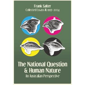 Salter, Dr. Frank Kemp The National Question & Human Nature: An Australian Perspective Salter, Dr. Frank Kemp The National Question & Human Nature: An Australian Perspective