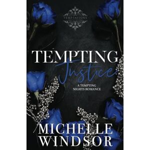 Windsor, Michelle Tempting Justice: Decadent Temptations Book Three Windsor, Michelle Tempting Justice: Decadent Temptations Book Three