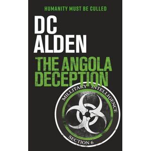 ALDEN, DC THE ANGOLA DECEPTION: A Conspiracy Thriller (The Rogue State series) ALDEN, DC THE ANGOLA DECEPTION: A Conspiracy Thriller (The Rogue State series)