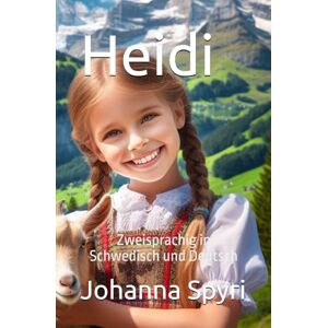 Spyri, Johanna Heidi: Zweisprachig in Schwedisch und Deutsch Spyri, Johanna Heidi: Zweisprachig in Schwedisch und Deutsch